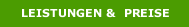 LEISTUNGEN &  PREISE